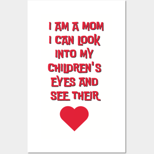 I am a mom I can look into my children´s eyes... Posters and Art